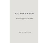 2020 Year in Review: WTF Happened? (2009-2025 Years in Review)