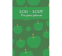2021-2025 Five Years Planner: Your Monthly Planner For The Next 5 Years - 60 Months Pocket Calendar Organizer (To Do List, Appointments, Goals…) Apples 6x9