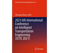 2021 6th International Conference on Intelligent Transportation Engineering (ICITE 2021)