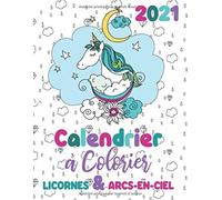 2021 Calendrier a colorier licornes & arcs-en-ciel