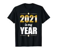 2021 Is My Year Funny New Years Eve Gift Happy New Year T-Shirt