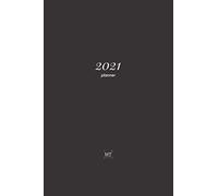 2021 Monthly, Weekly and Daily PLANNER | 12 Month Organizer | Calendar: Planner Calendar Organizer Diary Journal (2021 Calendar / Planner / Organizer)
