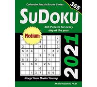 2021 Sudoku: 365 Medium Puzzles for Every Day of the Year : Keep Your Brain Young (Calendar Puzzle Books Series)