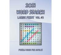 2021 Word Search Large Print Puzzle Books for Adults VOL #3: 100 Puzzles Word Finds Puzzle Book For Puzzlers Adults & Seniors,Wordsearch Activity ... Seniors; (word search for adults large print)