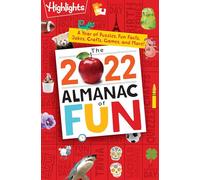 2022 Almanac of Fun, The: A Year of Puzzles, Fun Facts, Jokes, Crafts, Games, and More! (Highlights Almanac of Fun)