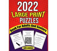 2022 Large Print Puzzles Book For Adults And Seniors: Variety Puzzle Book for Adults | Mixed Difficulty Level Puzzles | Featuring Sudoku, Crossword, Word Search, Mazes, Cryptogram & Others