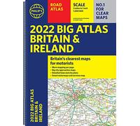 2022 Philip's Big Road Atlas Britain and Ireland: (A3 Spiral binding) (Philip's Road Atlases)