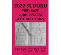 2022 SUDOKU VERY EASY 2000+ PUZZLES WITH SOLUTIONS