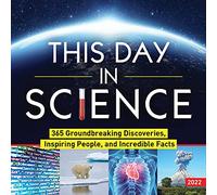 2022 This Day in Science Boxed Calendar: 365 Groundbreaking Discoveries, Inspiring People, and Incredible Facts