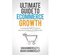 2022 Ultimate Guide to E-Commerce Growth: 7 Unexpected Kpi to Scale an