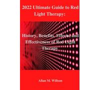 2022 Ultimate Guide to Red Light Therapy: History, Benefits, Effects, and Effectiveness of Red Light Therapy