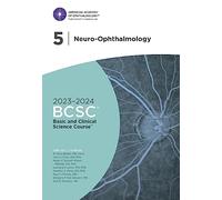 2023-2024 Basic and Clinical Science Courseâ„¢, Section 5: Neuro-Ophthalmology