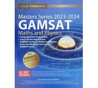 2023-2024 Masters Series GAMSAT Maths and Physics Preparation by Gold: Standard Gamsat