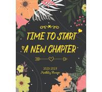 2023-2027 Monthly Planner 5 Years | Time to Start A New Chapter: 60 Months Yearly Planner with Floral Cover, Yearly and Monthly Calendar and Schedule ... Planner With Quotes and Federal Holidays.