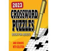 2023 Crossword Puzzles Book For Adults And Seniors with Solution: 80 Print Medium Difficulty Crossword Puzzles For Puzzle Lovers Adults, Seniors, Men, And Women With Solutions