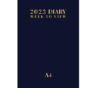 2023 Diary: A4 Week to View, Dated from Jan 2023 to Dec 2023 Diary Planner Calendar Organiser for University Student and Teacher