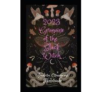 2023 Grimoire of the Black Witch: A Year of Conjure, Rootwork and Hoodoo