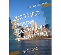 2023 NEC Master Electrician Exam Prep: Volume1 (2023 National Electric Code Master Electrician Exam Prep)