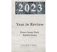 2023 Year in Review: Down Some Dark Rabbit Holes
