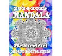 2024-2025 Mandala Coloring Book For Adults: Easy and Relieving Amazing Coloring with Beautiful Patterns for Fun and Relaxation