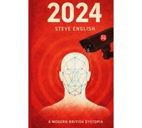 2024: A Modern British Dystopia