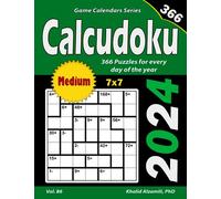 2024 Calcudoku: 366 Medium (7x7) Puzzles for Every Day of the Year (Game Calendars Series)