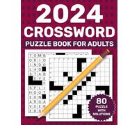 2024 Crossword Puzzle Book For Adults: Easy-Medium Level 80 Crossword Puzzle Books Large Print For Adults, Seniors And Teens With Solutions