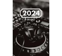 2024 Diary & Weekly Planner For DJs / Stereo MCs: Specifically Designed To Help Plan And Organize Every Set Or Gig, Week To View A5 Pocket Diary
