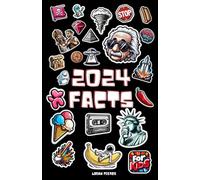 2024 Facts: Witty Trivia for Young Smart Minds - A Blend of Science, History, and Enthralling Curiosities