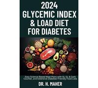 2024 Glycemic Index & Load Diet for Diabetes: Easy Science-Based Meal Plans with GI, GL & Carb Counter, and Extensive Diabetes Food Lists