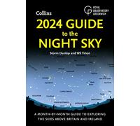 2024 Guide to the Night Sky: A month-by-month guide to exploring the skies above Britain and Ireland (Paperback) - Storm Dunlop Book