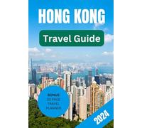 2024 HONG KONG TRAVEL GUIDE: Full-Color Pocket Travel Guide for First Timers Featuring Colored Pictures and City Maps (Richard's Travel Guide)