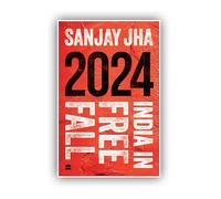 2024: India in Free Fall