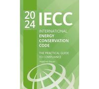 2024 International Energy Conservation Code (IECC): The Practical Guide to Compliance: 4 (Code Companion Series)