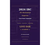 2024 IRC M1 Mechanical Inspector Exam Study Companion: Master the ICC Residential Mechanical Inspector Certification with Chapter-by-Chapter Code ... (Live Oak Academy Code Compliance Series)