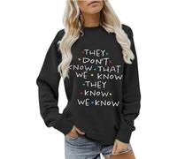 2024 New “They Don't Know That We Know They Know” for Women Cute Friends Hooded Sweatshirt Shirt Plus Size Funny Short Sleeve Letter Print Tops Fall Color (Black, L)