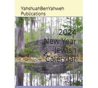 2024 New Year Jewish Calendar: Starts In September And Ends In August 2025 (Hebrew, Jewish and Messianic Calendars for Jew and Gentile)