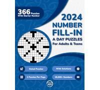 2024 Number Fill In A Day Puzzle Book For Adults: 366 Dated Large Print Number Fill-Ins Puzzles With Starter Number and Solutions for Adults, Seniors, ... Year of Fill-Ins: 365 Daily Brain Boosters)