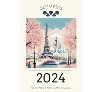 2024 Paris Olympics Games Guide: Medals and Memories