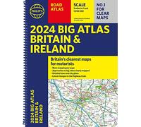 2024 Philip's Big Road Atlas Britain & Ireland: A3 Spiral binding (Philip's Road Atlases)