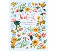 2024 Planner: Weekly and Monthly Sweary Fuck It Calendar and Organizer with Funny Prompts (Funny Christmas Book)