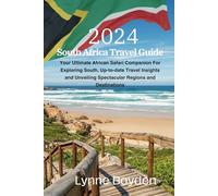 2024 South Africa Travel Guide: Your Ultimate African Safari Companion for Exploring South, Up-to-Date Travel Insights, and Unveiling Spectacular Regions and Destinations