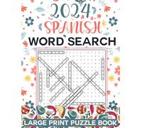 2024 Spanish Large Print Word Search Puzzle Book: Challenging Word Find Puzzles for Spanish Language Learners, Adults, Seniors & Teens with Solutions