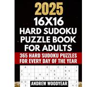 2025 16X16 Hard Sudoku Puzzle Book For Adults: 365 Hard Sudoku Puzzles for Every Day of the Year