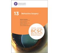 2025-2026 Basic and Clinical Science Course, Section 13 : Refractive Surgery