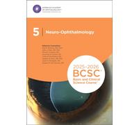 2025-2026 Basic and Clinical Science Course, Section 5 : Neuro-Ophthalmology