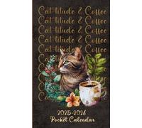 2025-2026 Pocket Calendar: Cat-titude & Coffee: A Funny and Elegant 2-Year Monthly Planner for Cats and Coffee Lovers. Purse-Ready Agenda with Holidays.