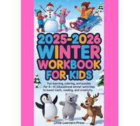 2025-2026 Winter Workbook for Kids: Fun Learning, Coloring, and Puzzles for Ages 4-8 | Educational Winter Activities to Boost Math, Reading, and Creativity