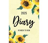 2025 A5 Week to View: A5 Planner Week to View Diary for 52 weeks, dated from Jan 2025 to Dec 2025, A5 Weekly Personal Organiser with Calendars, To-Do List and Notes | Sunflowers