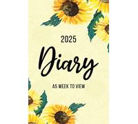 2025 A5 Week to View: A5 Planner Week to View Hardback Diary for 52 weeks, dated from Jan 2025 to Dec 2025, A5 Weekly Personal Organiser with Calendars, To-Do List and Notes | Sunflowers